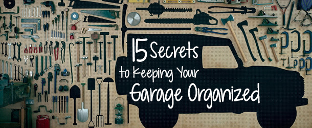 15 Secret Tips to Organize Your Garage